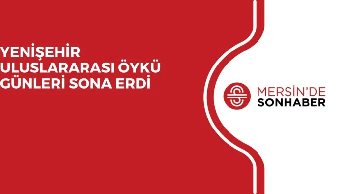 YENİŞEHİR ULUSLARARASI ÖYKÜ GÜNLERİ SONA ERDİ