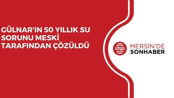 G&Uuml;LNAR&rsquo;IN 50 YILLIK SU SORUNU MESKİ TARAFINDAN &Ccedil;&Ouml;Z&Uuml;LD&Uuml;