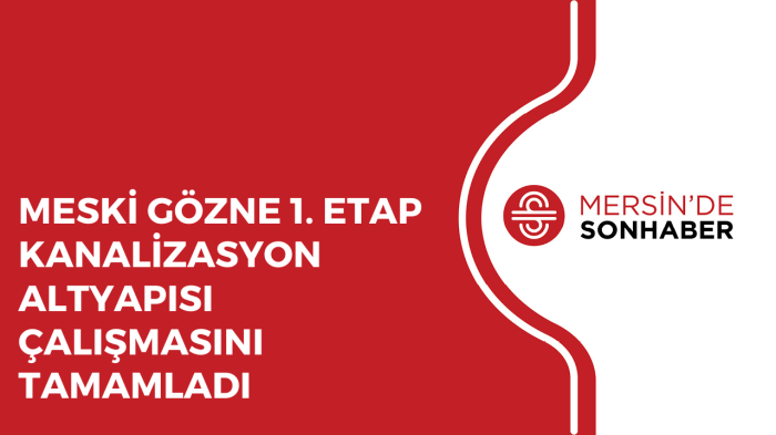 MESKİ GÖZNE 1 ETAP KANALİZASYON ALTYAPISI ÇALIŞMASINI TAMAMLADI