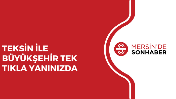 TEKSİN İLE BÜYÜKŞEHİR TEK TIKLA YANINIZDA