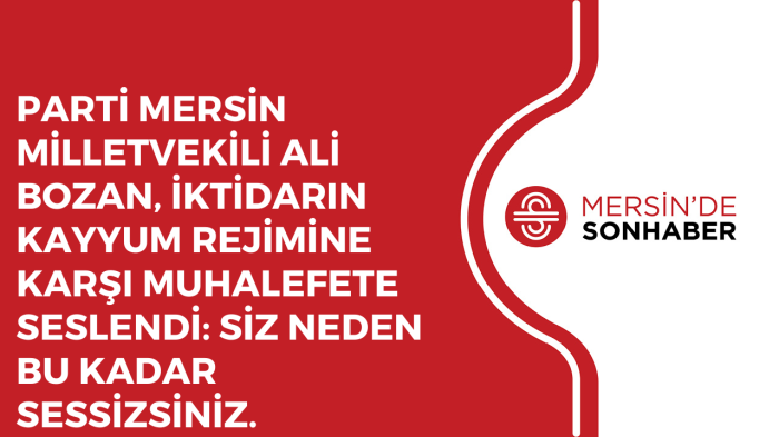 ALİ BOZAN, İKTİDARIN KAYYUM REJİMİNE KARŞI MUHALEFETE SESLENDİ: SİZ NEDEN BU KADAR SESSİZSİNİZ