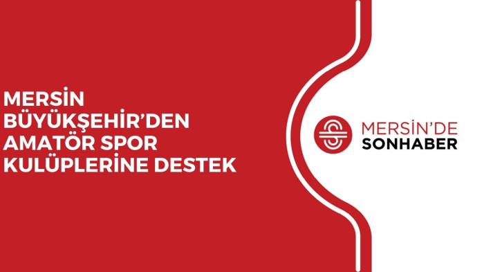 MERSİN BÜYÜKŞEHİR’DEN AMATÖR SPOR KULÜPLERİNE DESTEK