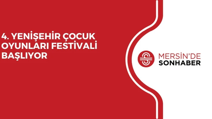 4. YENİŞEHİR ÇOCUK OYUNLARI FESTİVALİ BAŞLIYOR