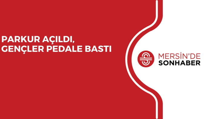PARKUR AÇILDI, GENÇLER PEDALE BASTI