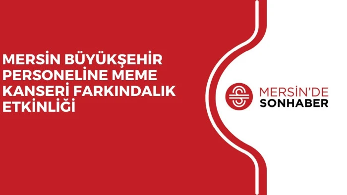 MERSİN BÜYÜKŞEHİR PERSONELİNE MEME KANSERİ FARKINDALIK ETKİNLİĞİ