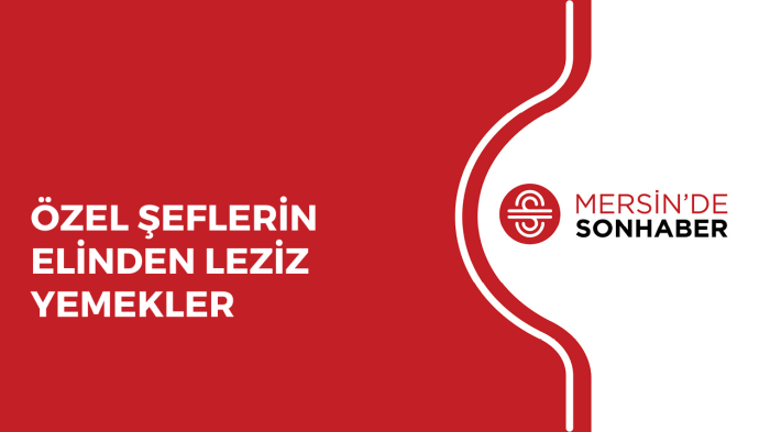 ÖZEL ŞEFLERİN ELİNDEN LEZİZ YEMEKLER