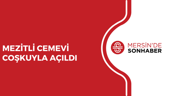 MEZİTLİ CEMEVİ COŞKUYLA AÇILDI