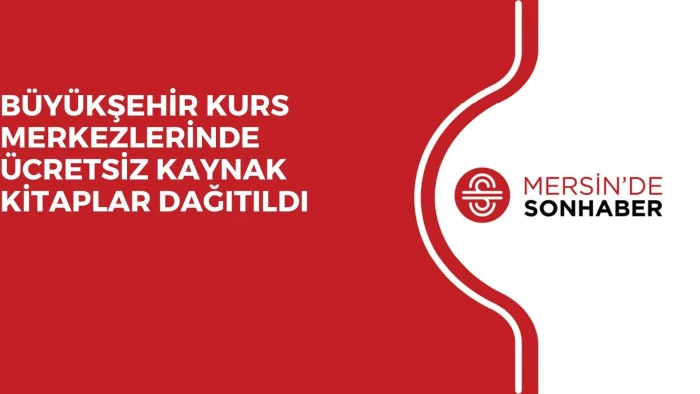 BÜYÜKŞEHİR KURS MERKEZLERİNDE ÜCRETSİZ KAYNAK KİTAPLAR DAĞITILDI