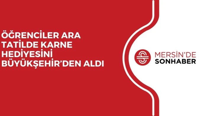&Ouml;ĞRENCİLER ARA TATİLDE KARNE HEDİYESİNİ B&Uuml;Y&Uuml;KŞEHİR&rsquo;DEN ALDI 