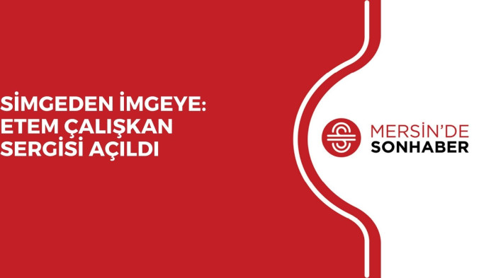 SİMGEDEN İMGEYE: ETEM ÇALIŞKAN SERGİSİ AÇILDI