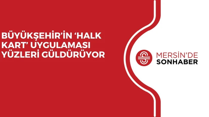 B&Uuml;Y&Uuml;KŞEHİR&rsquo;İN &lsquo;HALK KART&rsquo; UYGULAMASI Y&Uuml;ZLERİ G&Uuml;LD&Uuml;R&Uuml;YOR
