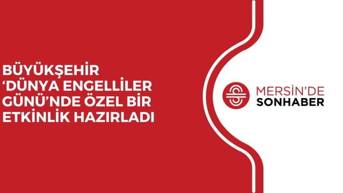 BÜYÜKŞEHİR ‘DÜNYA ENGELLİLER GÜNÜ’NDE ÖZEL BİR ETKİNLİK HAZIRLADI