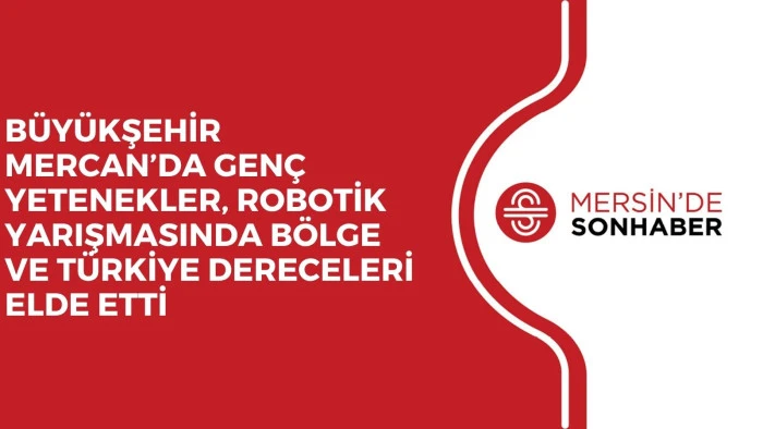 B&Uuml;Y&Uuml;KŞEHİR MERCAN&rsquo;DA GEN&Ccedil; YETENEKLER, ROBOTİK YARIŞMASINDA B&Ouml;LGE VE T&Uuml;RKİYE DERECELERİ ELDE ETTİ