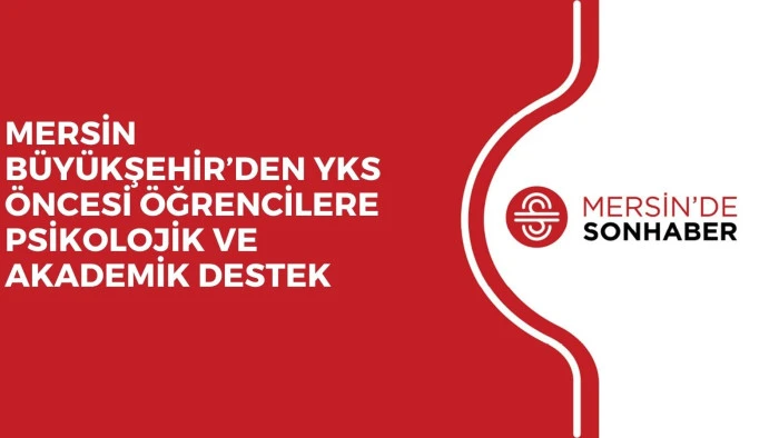 MERSİN B&Uuml;Y&Uuml;KŞEHİR&rsquo;DEN YKS &Ouml;NCESİ &Ouml;ĞRENCİLERE PSİKOLOJİK VE AKADEMİK DESTEK