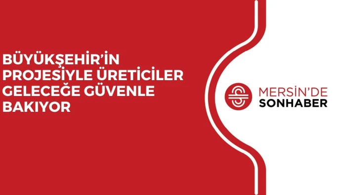 B&Uuml;Y&Uuml;KŞEHİR&rsquo;İN PROJESİYLE &Uuml;RETİCİLER GELECEĞE G&Uuml;VENLE BAKIYOR