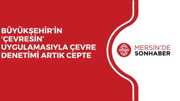 B&Uuml;Y&Uuml;KŞEHİR&rsquo;İN &lsquo;&Ccedil;EVRESİN&rsquo; UYGULAMASIYLA &Ccedil;EVRE DENETİMİ ARTIK CEPTE