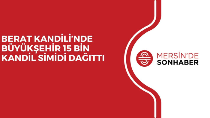 BERAT KANDİLİ’NDE BÜYÜKŞEHİR 15 BİN KANDİL SİMİDİ DAĞITTI 