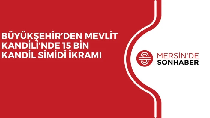 B&Uuml;Y&Uuml;KŞEHİR&rsquo;DEN MEVLİT KANDİLİ&rsquo;NDE 15 BİN KANDİL SİMİDİ İKRAMI