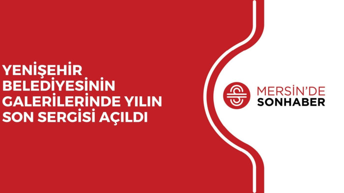 YENİŞEHİR BELEDİYESİNİN GALERİLERİNDE YILIN SON SERGİSİ AÇILDI