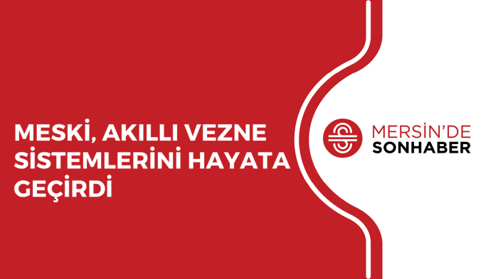 MESKİ, AKILLI VEZNE SİSTEMLERİNİ HAYATA GEÇİRDİ